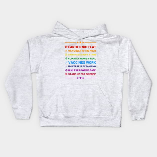 Earth is not flat, Vaccines work, We've been to the moon, Chemtrails aren't a thing, Climate change is real, Stand up for science, Universe is expanding, Nuclear power is safe Kids Hoodie by labstud